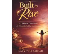 Built to Rise: A Christian Devotional for Women Rebuilding and Becoming