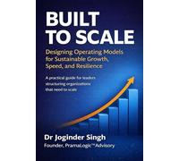 Built to Scale: Designing Operating Models for Sustainable Growth, Speed, and Resilience