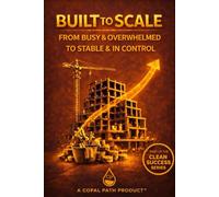 Built to Scale: From Busy & Overwhelmed to Stable & In Control