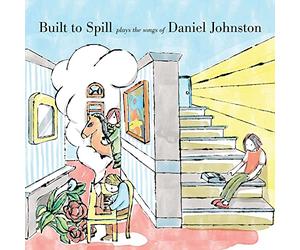 Built to Spill - Built to Spill Plays the Songs of Daniel Johnston