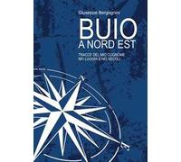 Buio a Nord Est. Tracce del mio cognome nei luoghi e nei secoli