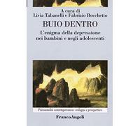Buio dentro. L'enigma della depressione nei bambini e negli adolescenti