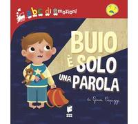 Buio è solo una parola. Ediz. a colori