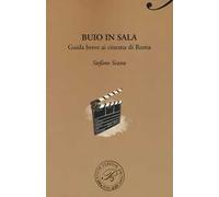 Buio in sala. Guida breve ai cinema di Roma