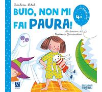 Buio, non mi fai paura! Ediz. illustrata