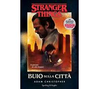BUIO SULLA CITTA'. UN ROMANZO UFFICIALE DI STRANGER THINGS