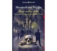 BUIO SULLA CITTA'. UNA NUOVA INCHIESTA PER MATILDE SERAO - VIRGILIO