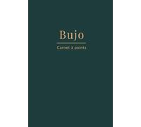 Bujo - Carnet à points vert foncé: Carnet bullet vierge et minimaliste pour l’organisation, le bien-être et la réflexion