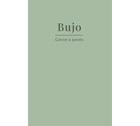 Bujo - Carnet à points vert sauge - Couverture rigide: Carnet bullet vierge et minimaliste pour la créativité, la planification et le bien-être