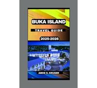 BUKA ISLAND TRAVEL GUIDE 2025-2026