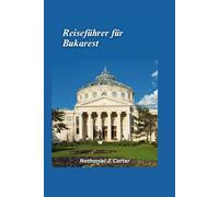 Bukarest Reiseführer 2025: Erleben Sie Rumäniens Hauptstadt mit einer Mischung aus Geschichte, Kultur und moderner Lebendigkeit