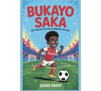 Bukayo Saka: The fearless soccer champion for kids