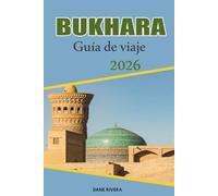 BUKHARA Guía de viaje 2026: Explorando antiguas mezquitas, madrasas y monumentos de la Ruta de la Seda