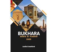 BUKHARA GUIDA DI VIAGGIO 2025