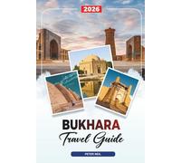 BUKHARA TRAVEL GUIDE 2026: Discover Hidden Gems, Historic Landmarks, Travel Tips, and Unforgettable Vacation Experiences