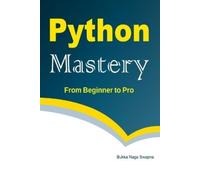 Bukka Naga Swapna Python Mastery From Beginner to Pro (Tascabile)
