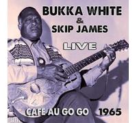 Bukka White & Skip James Live at the Cafe Au Go Go 1965 (CD) Album