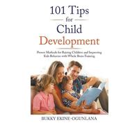 Bukky Ekine-Ogunlana 101 Tips for Child Development (Tascabile)
