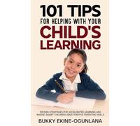 Bukky Ekine-Ogunlana 101 Tips For Helping With Your Child's Learning (Tascabile)