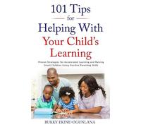 Bukky Ekine-Ogunlana 101 Tips for Helping with Your Child's Learning (Tascabile)