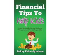 Bukky Ekine-Ogunlana Financial Tips to Help Kids (Copertina rigida)