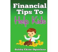 Bukky Ekine-Ogunlana Financial Tips to Help Kids (Tascabile)