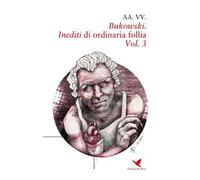 Bukowski. Inediti di ordinaria follia. Vol. 3