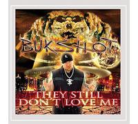 Bukshot - They Still Don'T Love Me