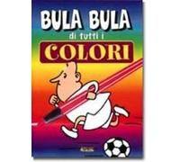 Bula Bula di tutti i colori