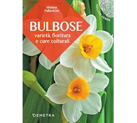Bulbose. Varietà, fioritura e cure colturali
