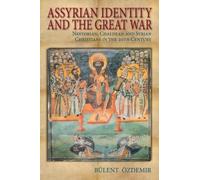 Bulent Ozdemir Assyrian Identity and the Great War (Tascabile)