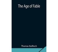 Bulfinch, Thomas The Age Of Fable Book NUOVO