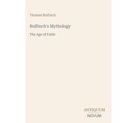 Bulfinch's Mythology: The Age of Fable