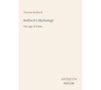 Bulfinch's Mythology: The Age of Fable
