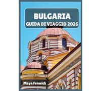 BULGARIA GUIDA DI VIAGGIO 2026