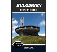 BULGARIEN REISEFÜHRER 2026: Wo Geschichte atmet und die Natur lächelt
