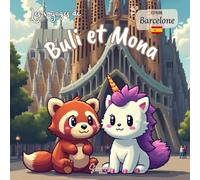 Buli et Mona à Barcelone: Les voyages de Buli et Mona