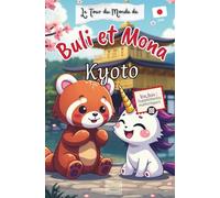 Buli et Mona à KYOTO, Japon: Livre-Guide de voyage et d’aventures avec suppléments numériques à télécharger