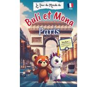 Buli et Mona à PARIS, France: Livre-Guide de voyage et d’aventures avec suppléments numériques à télécharger