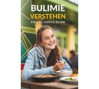 Bulimie Verstehen: Ein Weg Zurück Zu Dir