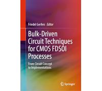 Bulk-driven Circuit Techniques for Cmos Fdsoi Processes: From Circuit Concept to Implementations