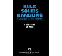 Bulk Solids Handling: An Introduction to the Practice and Technology