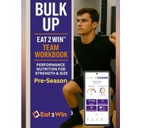 Bulk Up: Pre-Season Team Workbook - Summer Fuel for Strength & Size