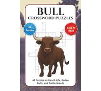 Bull Crossword Puzzles: 60 Puzzles on Ranch Life, Rodeo Bulls, and Cattle Breeds