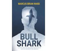 Bull Shark: La historia de un desertor escolar que se convirtió en médico