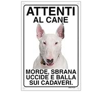 BULL TERRIER Attenti al cane morde sbrana uccide e balla sui cadaveri (15X20)