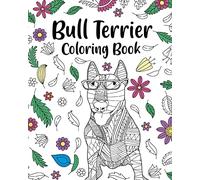 Bull Terrier Coloring Book: Bull Terrier Painting Page, Animal Mandala Coloring Pages