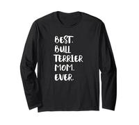 Bull Terriers Best Bull Terrier Mom Ever Bullterrier Maglia a Manica