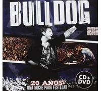 Bulldog - 20 Anos: Una Noche Para Festejar