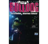 Bulldog - Bulldog - Yo Estuve Ahi...Nosotros Tambi